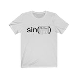 Sine of the Times - Fun Play on Words Unisex Jersey Short Sleeve Tee