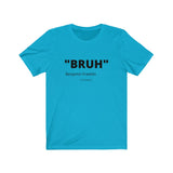 Benjamin Franklin "BRUH" - Unisex Jersey Short Sleeve Tee