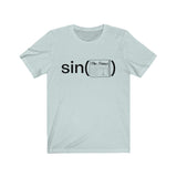 Sine of the Times - Fun Play on Words Unisex Jersey Short Sleeve Tee