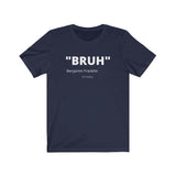 Benjamin Franklin "BRUH" - Unisex Jersey Short Sleeve Tee