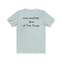 Sine of the Times - Fun Play on Words Unisex Jersey Short Sleeve Tee