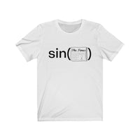 Sine of the Times - Fun Play on Words Unisex Jersey Short Sleeve Tee